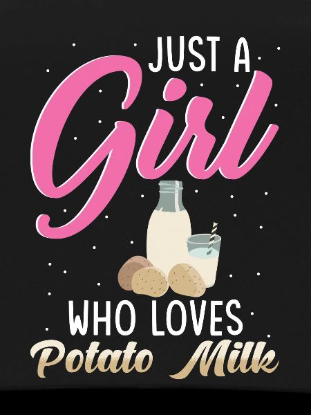Potato milk saying