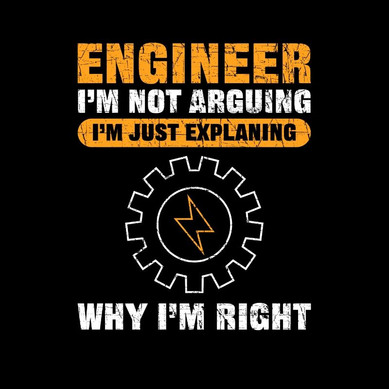 Engineer I'm Not Arguing Funny Engineering