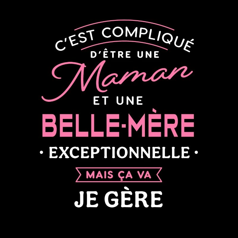 Maman et belle mère exceptionnelle belle-maman