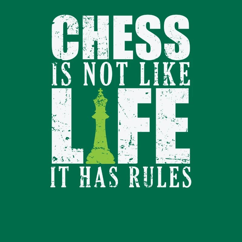 Chess is not like Life it has Rules Schach
