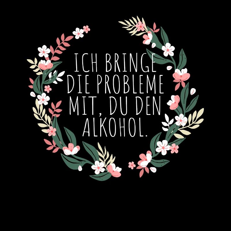 Ich Bringe Probleme Mit Du Den Alkohol Mädelsabend