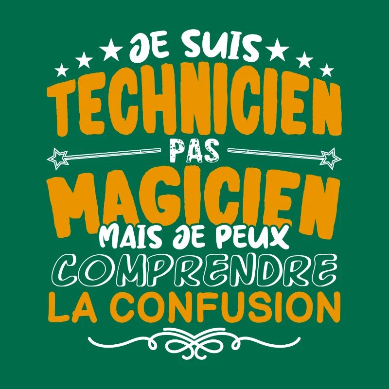 Technicien | Technicien pas Magicien | Meilleur Te