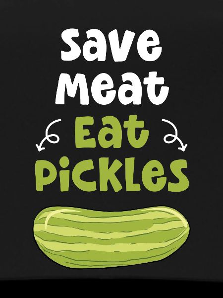 Save Meat Eat Pickles