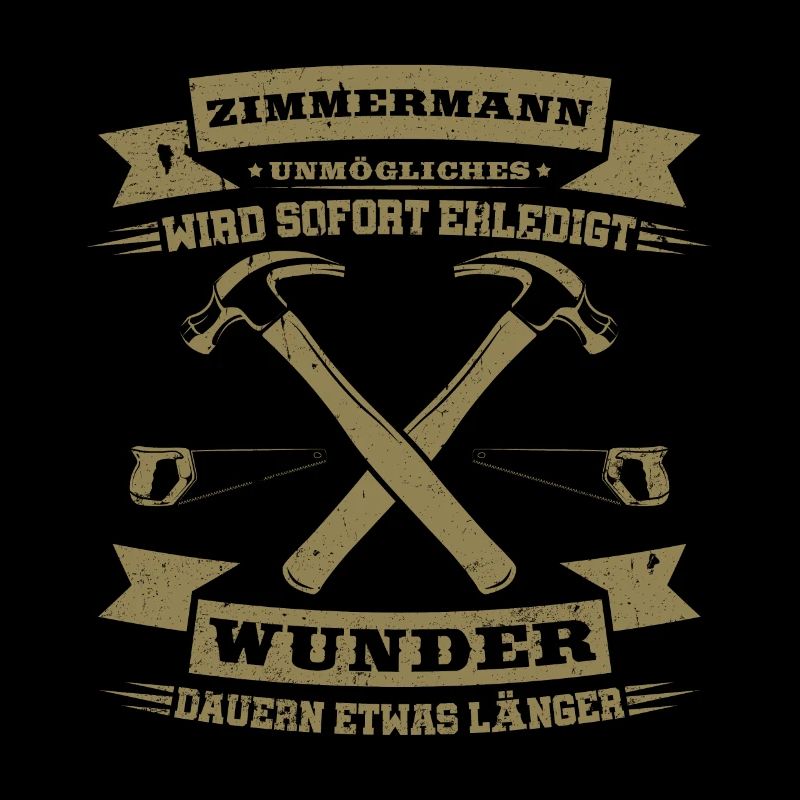 Zimmermann Unmögliches wird sofort erledigt