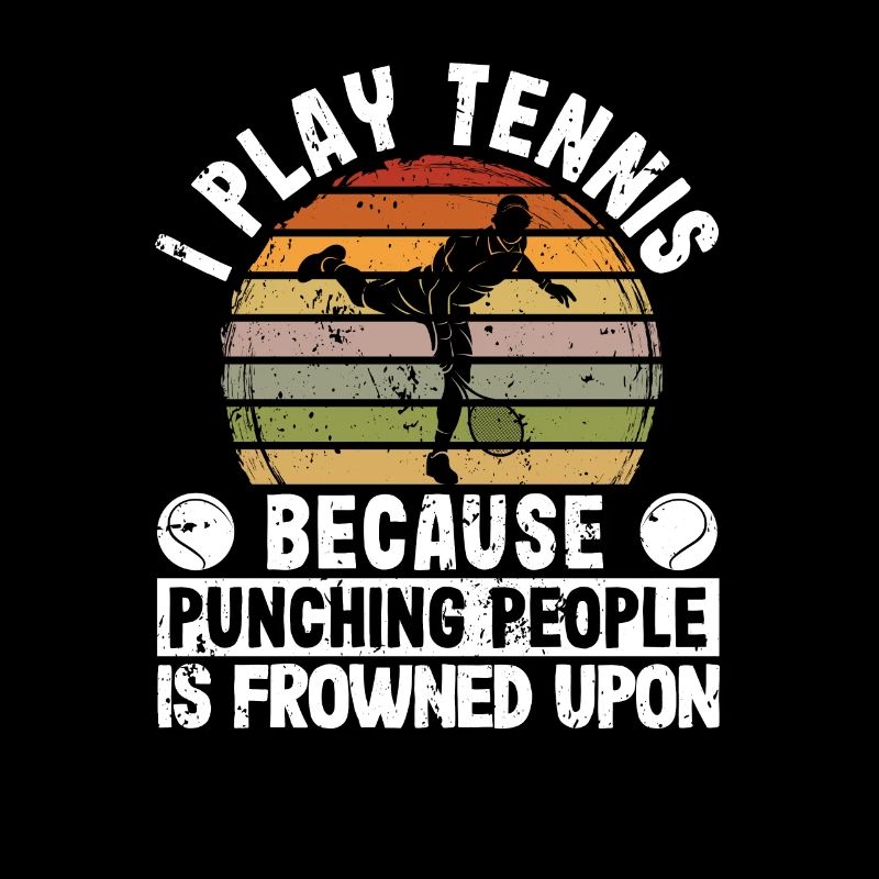 C'est marrant, je joue au tennis parce que c'est mal vu
