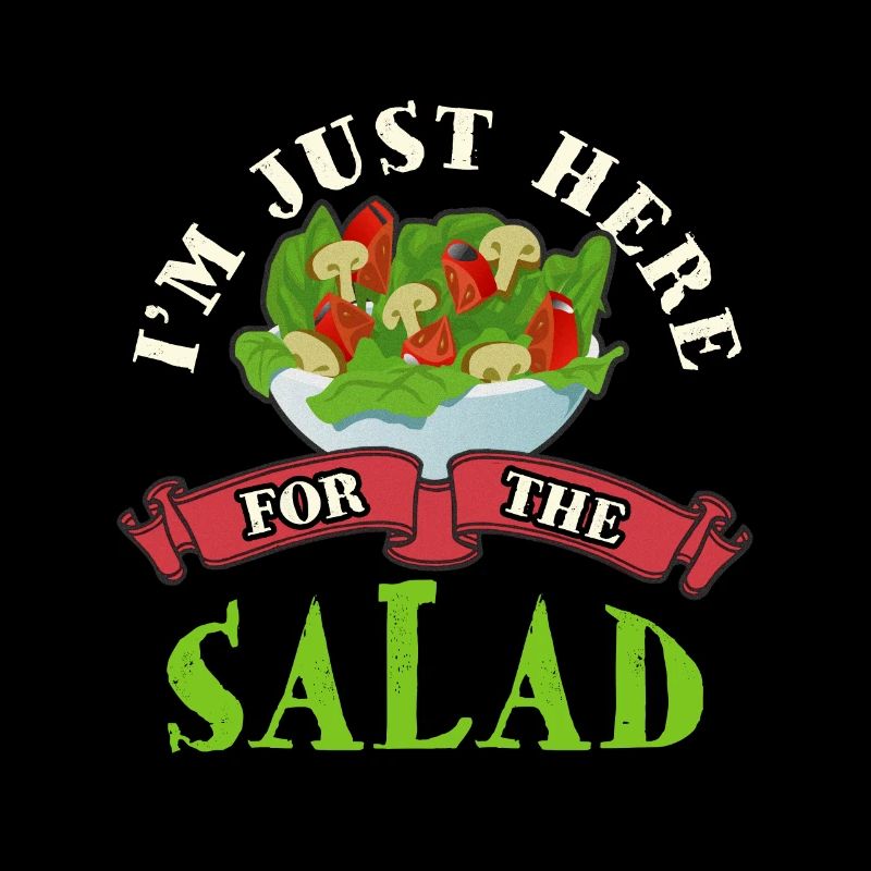 I'm only here for the salad