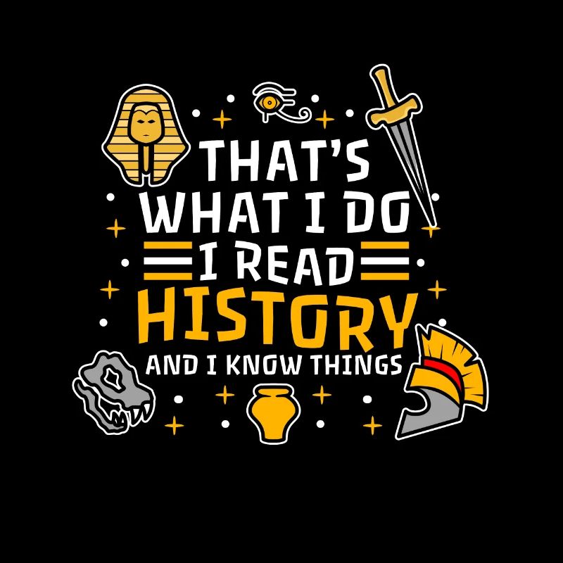 I read history and i know things