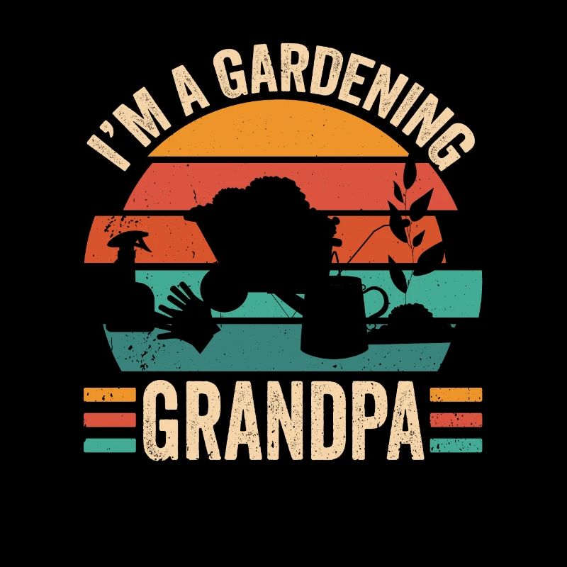 Ich Bin Ein Gärtnernder Opa Gartenarbeit Garten
