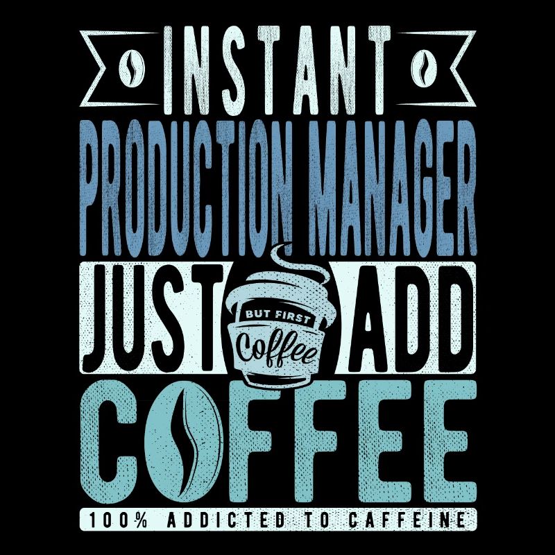 Production Manager Coffee Saying