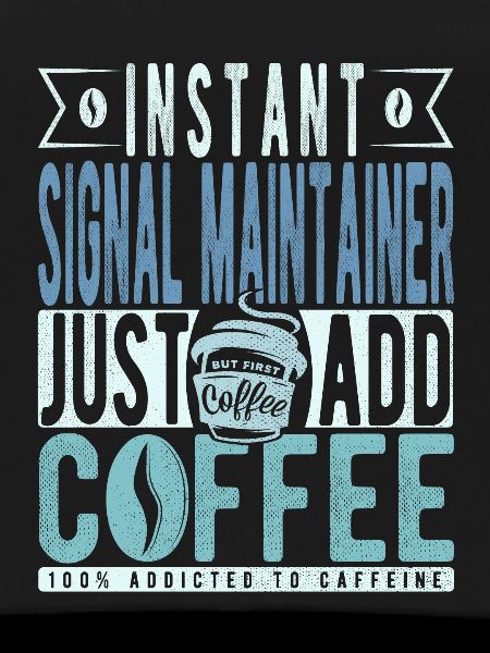 Signal maintenance coffee saying