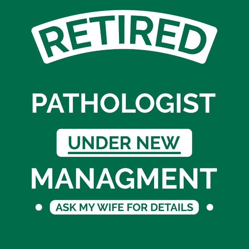 Retired pathologist