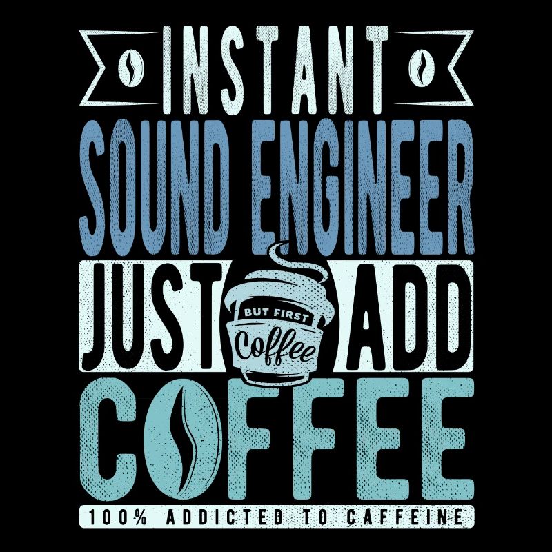 Sound engineer coffee saying