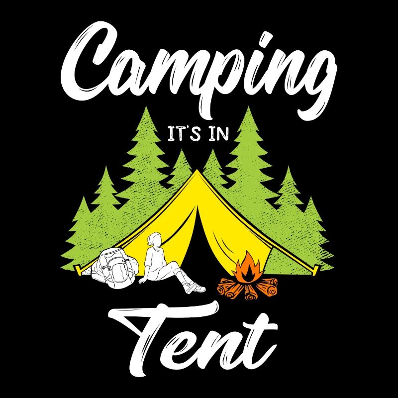 Camping It s in Tent