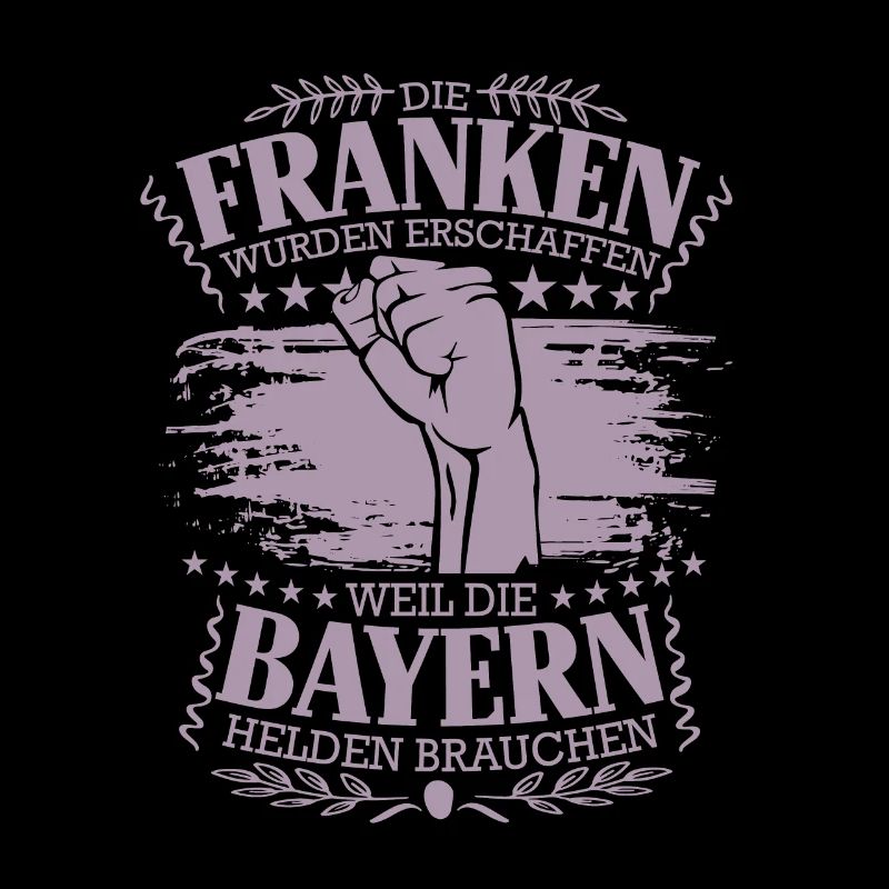 Franken wurden erschaffen weil Bayern Helden