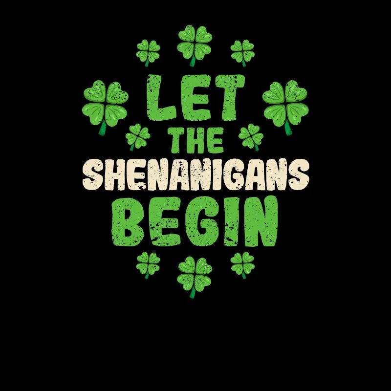 Let the Shenanigans Begin St. Patrick's Day