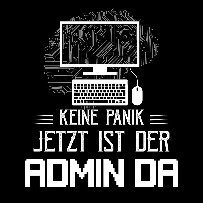 Keine Panik Jetzt ist der Admin da It Programmiere