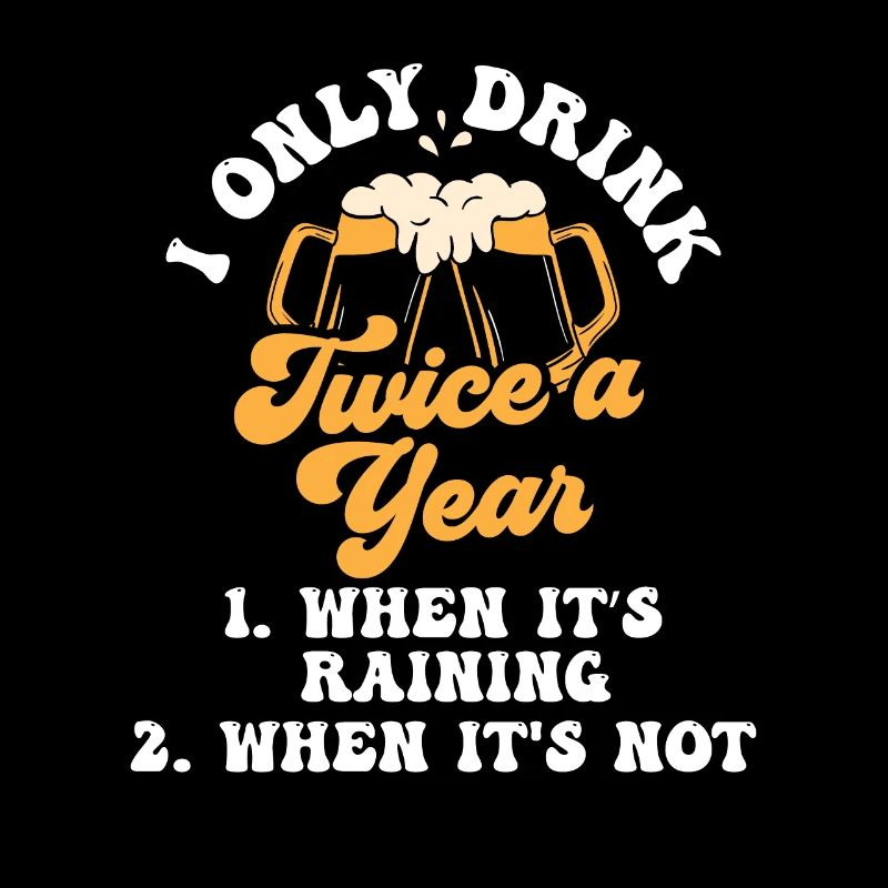 Drink twice when it rains drink drinker