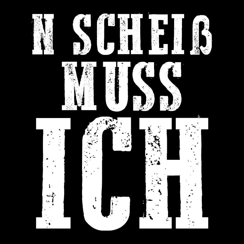 N Scheiß Muss Ich