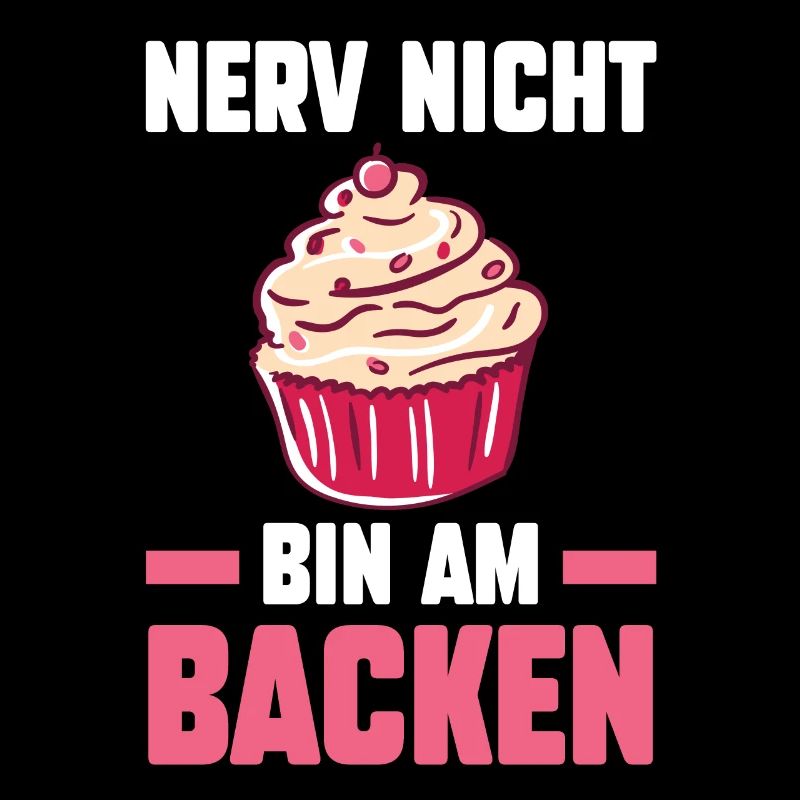 Nerv Nicht Bin Am Backen