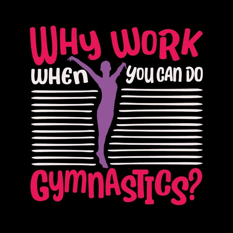 Acrobat - Why Work When You Can Do Gymnastics Gift