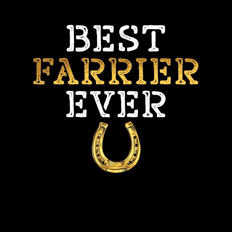 Farrier Best Farrier Ever Blacksmithing Horseshoe