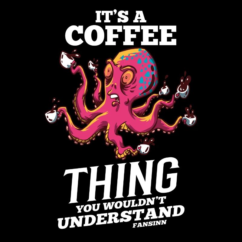It's A Coffee Thing You Wouldn't Understand