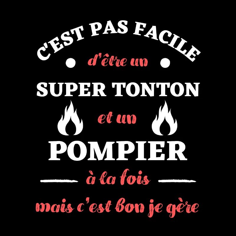 tonton pompier humour c'est pas facile idée cadeau