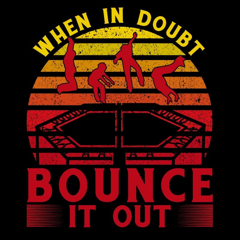 When in doubt bounce it out