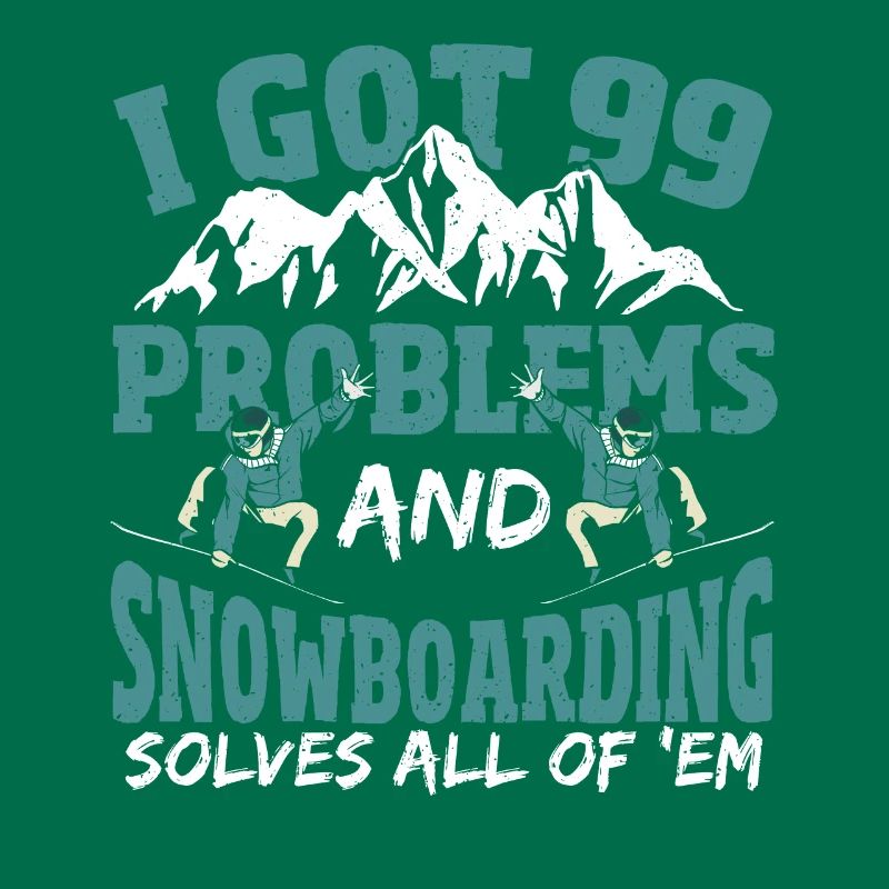 I Got 99 Problems and Snowboarding Solves All Of