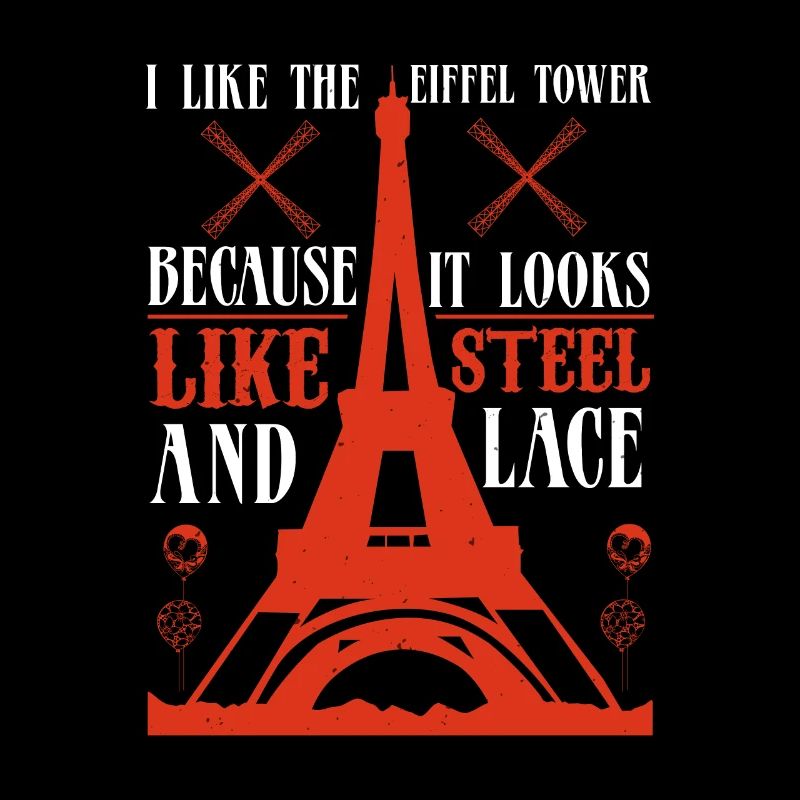 ICH MAG DEN EIFFELTURM, WEIL ER AUSSIEHT WIE