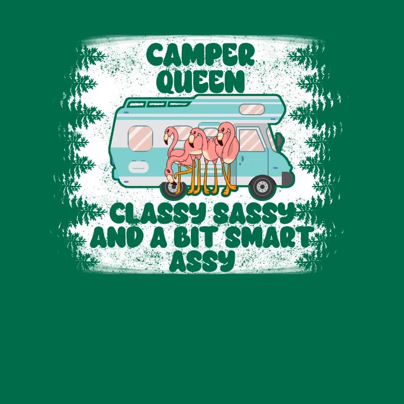 Camper Queen Classy Sassy And A Bit Smart Assy