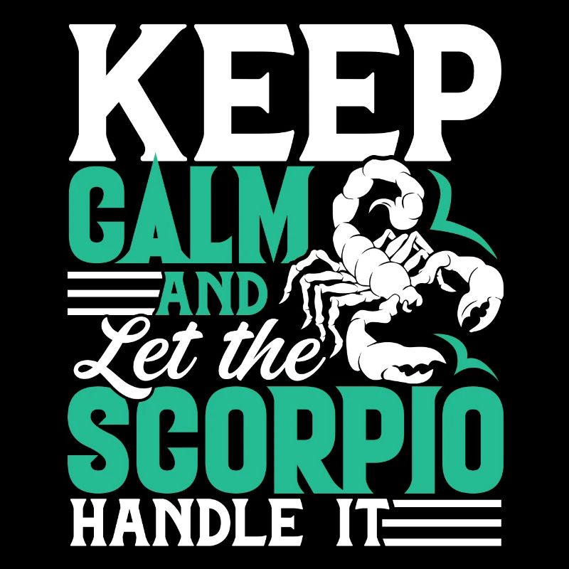 Scorpio Keep Calm And Let The Scorpio Handle It