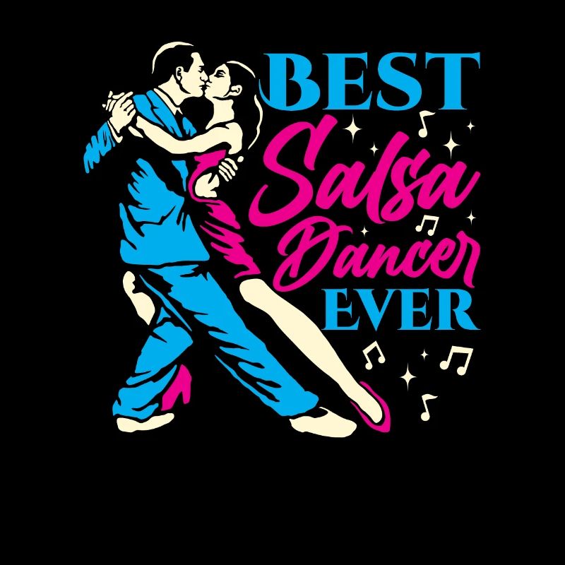 Best Salsa Dancer Ever Dancing Dance Hobby