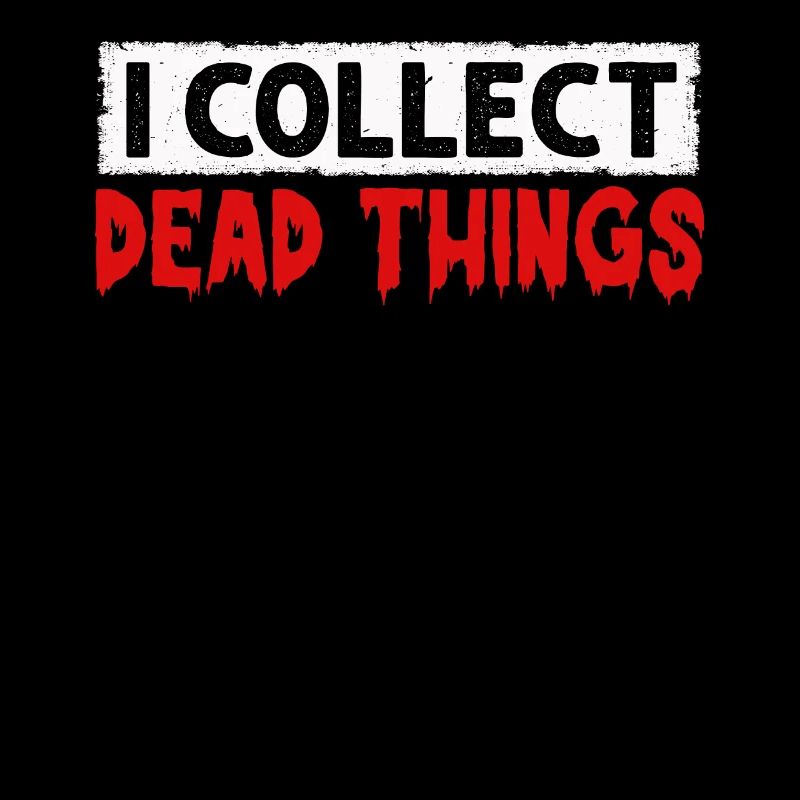 I Collect Dead Things