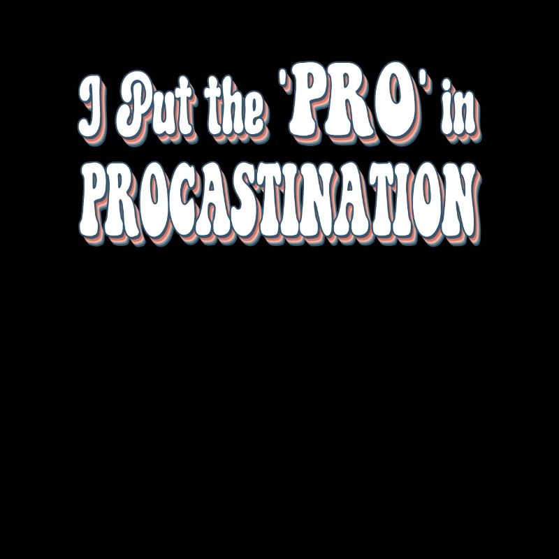 Ich setze das "Pro" in Procastination
