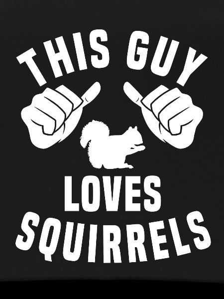This guy loves squirrels