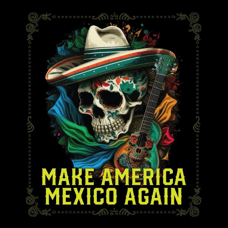 Make America Mexico Again America Mexique Américain