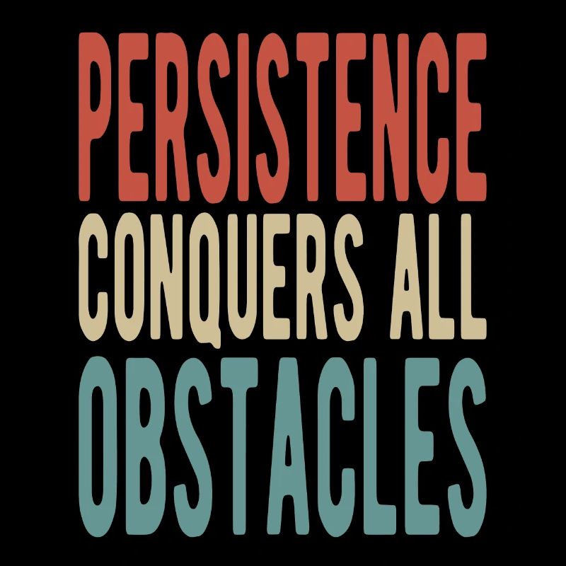 La persévérance surmonte tous les obstacles