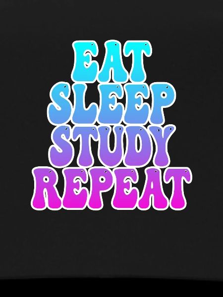 Eating Sleeping Studying