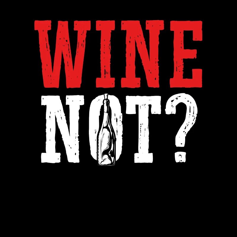Wein, Warum Nicht