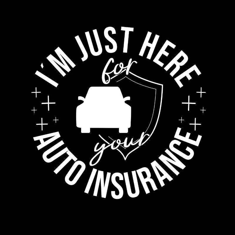 In Just Here For Your Auto Insurance Agent Gift