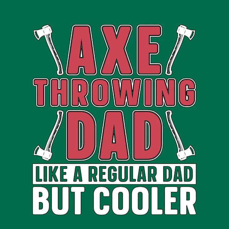 Axe Throwing Dad Like A Regular Dad Woodworker