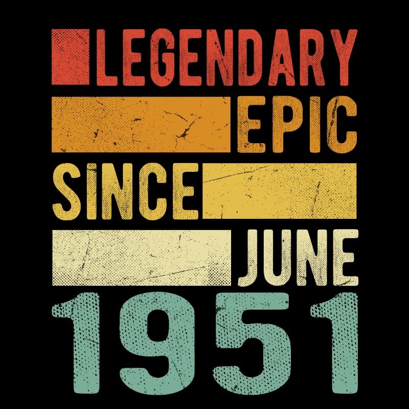 Geburtstag Juni 1951 Legendär Episch
