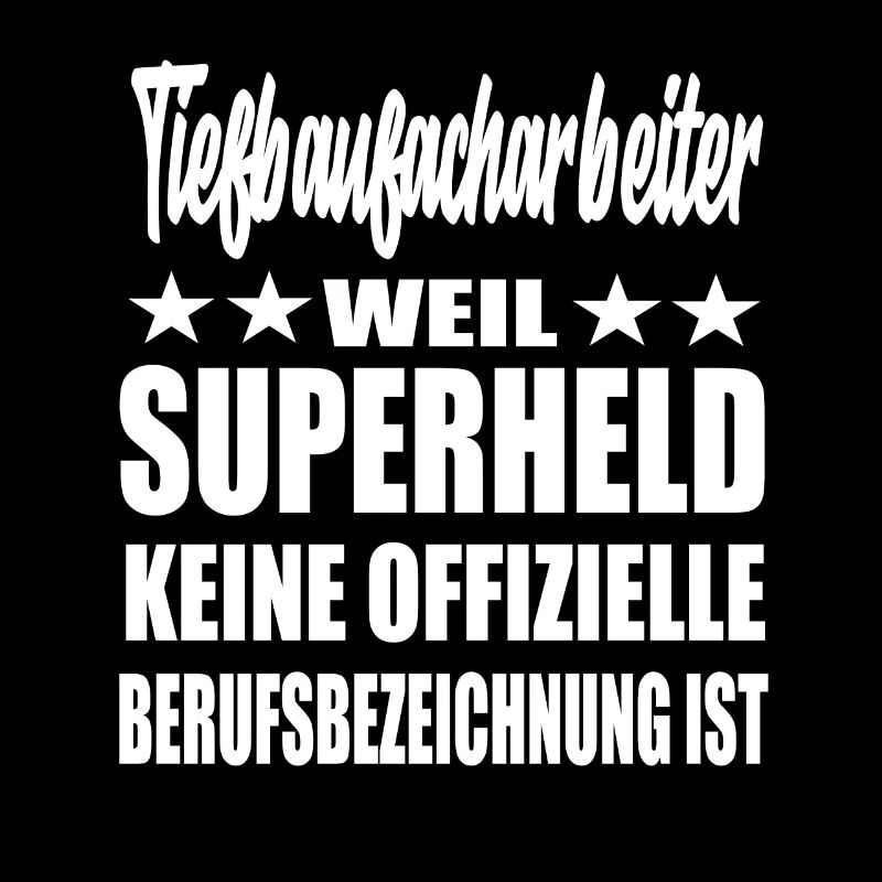 Tiefbaufacharbeiter Superheld Spruch