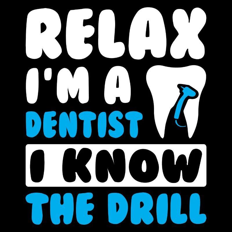 Relax I am a Dentist