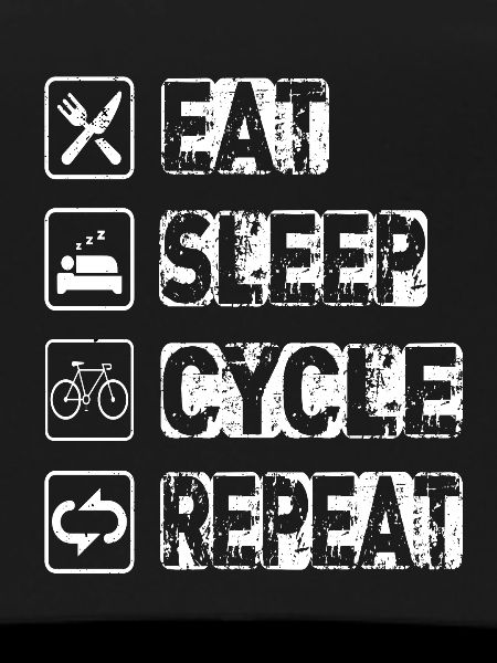 Eat Sleep Cycle Repeat