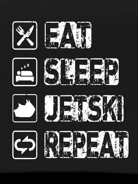 Eat Sleep Jetski Repeat