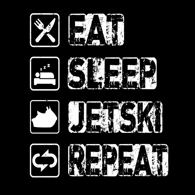 Eat Sleep Jetski Repeat
