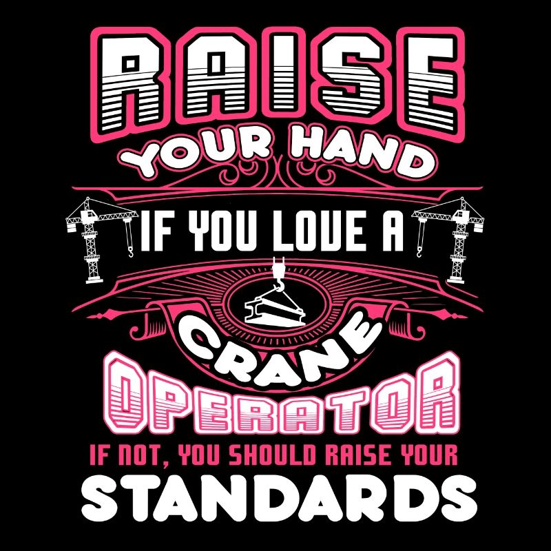 Crane Operator Love A Crane Operator