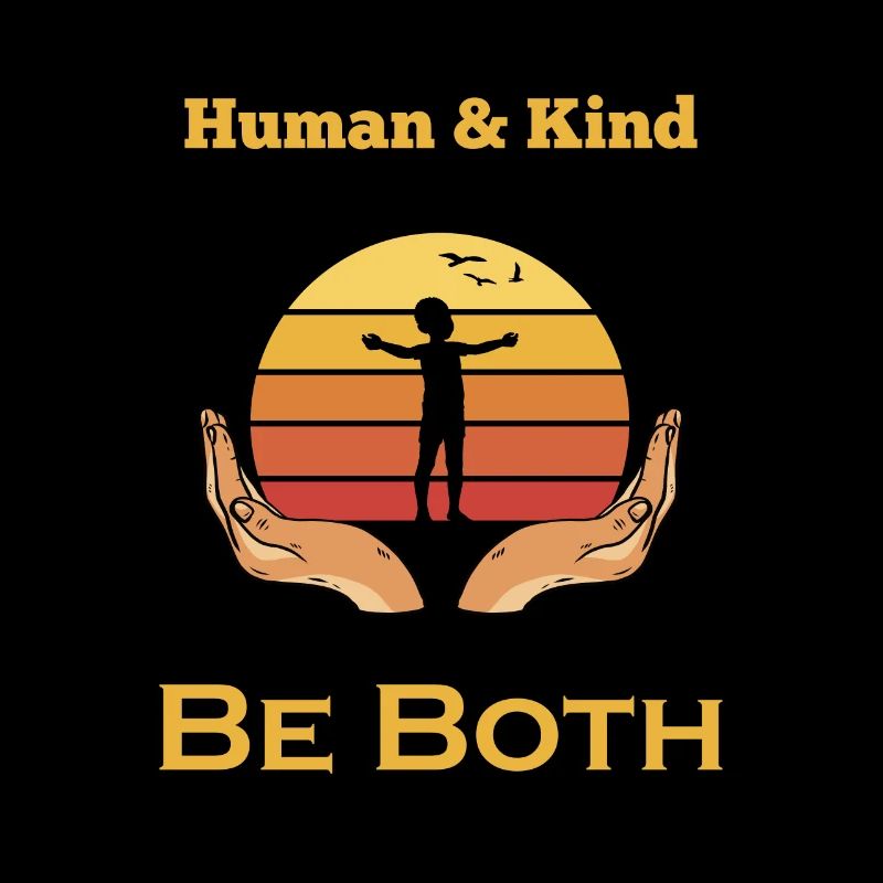 Human and Kind - Be Both